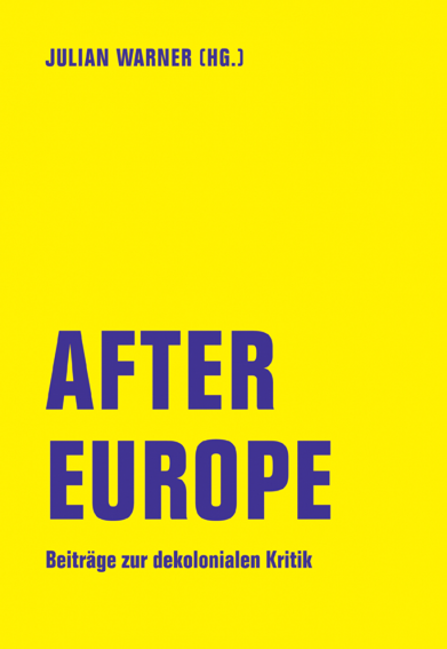 After Europe. Beiträge zur dekolonialen Kritik