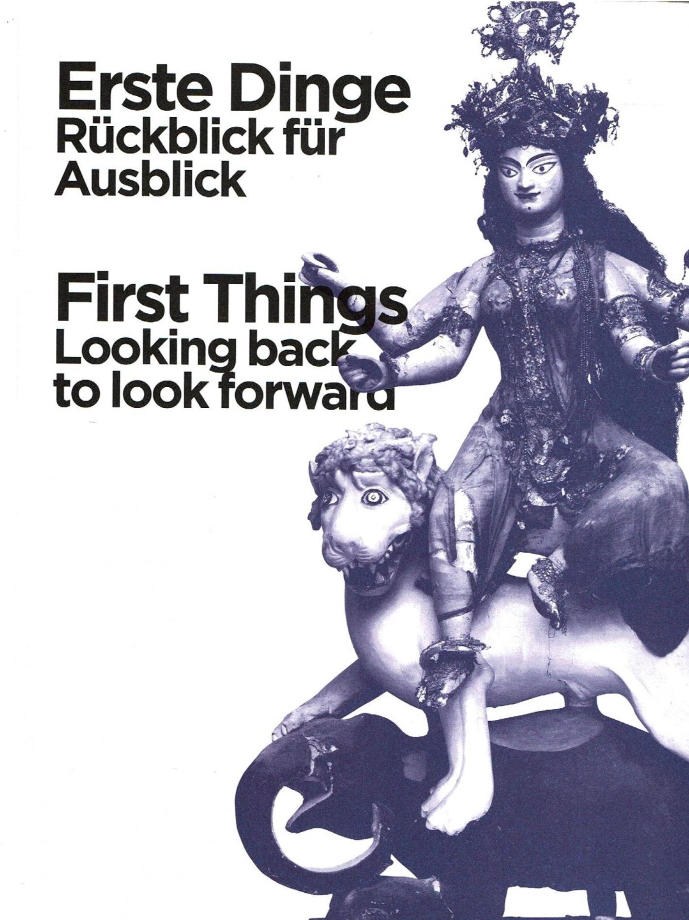 Erste Dinge, Rückblick für Ausblick / First Things, Looking back to look forward