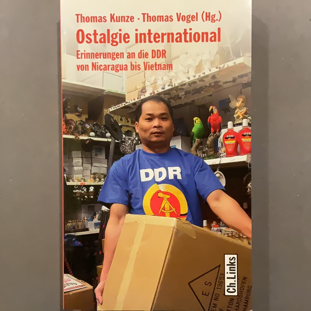 Ostalgie international, Erinnerungen an die DDR von Nicaragua bis Vietnam