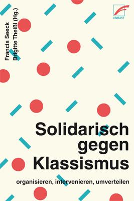 Solidarisch gegen Klassismus: organisieren, intervenieren, umverteilen