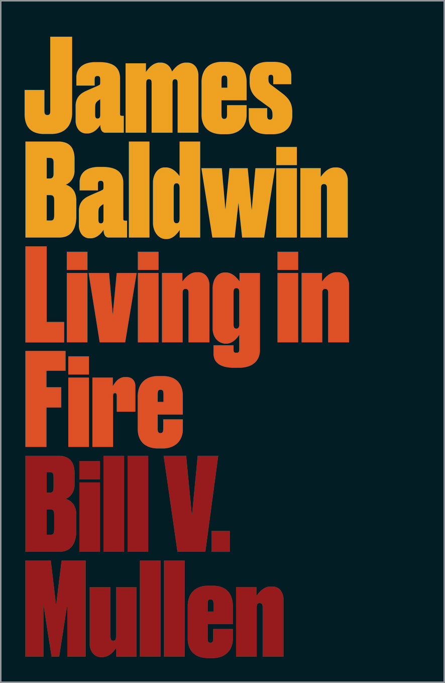 James Baldwin : Living in Fire