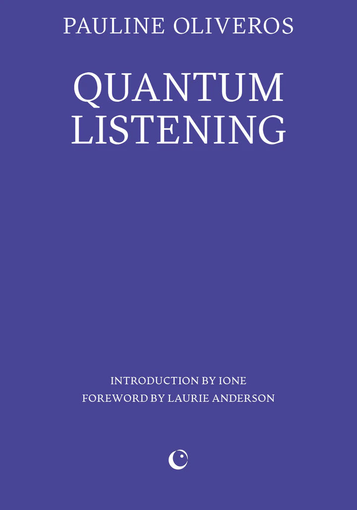 Quantum listening Pauline Oliveros