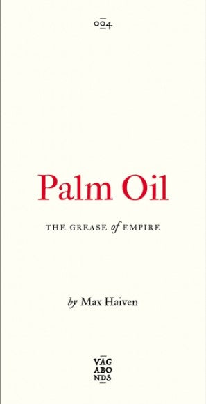 Palm Oil The Grease of Empire