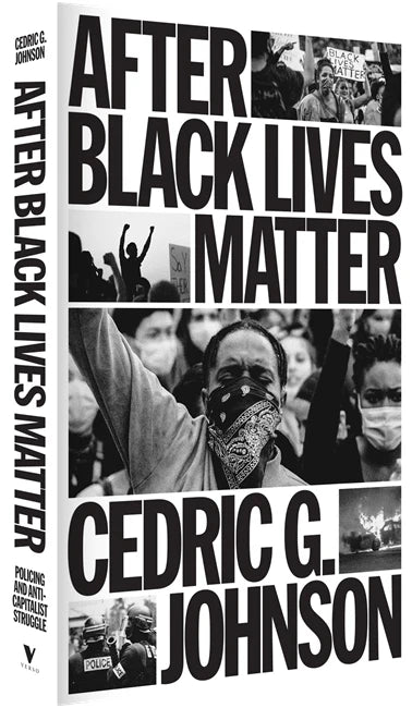After Black Lives Matter: Policing and Anti-Capitalist Struggle