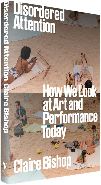 Disordered Attention: How We Look at Art and Performance Today