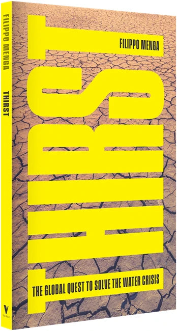 Thirst: The Global Quest to Solve the Water Crisis