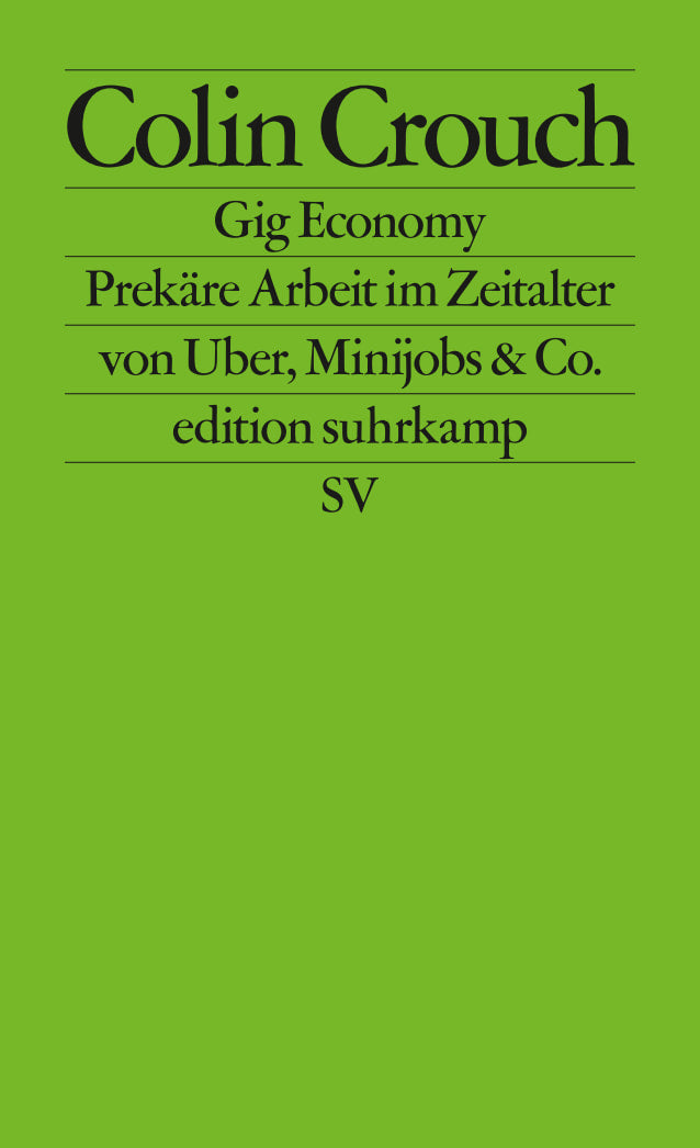 Gig Economy Prekäre Arbeit im Zeitalter von Uber, Minijobs & Co.