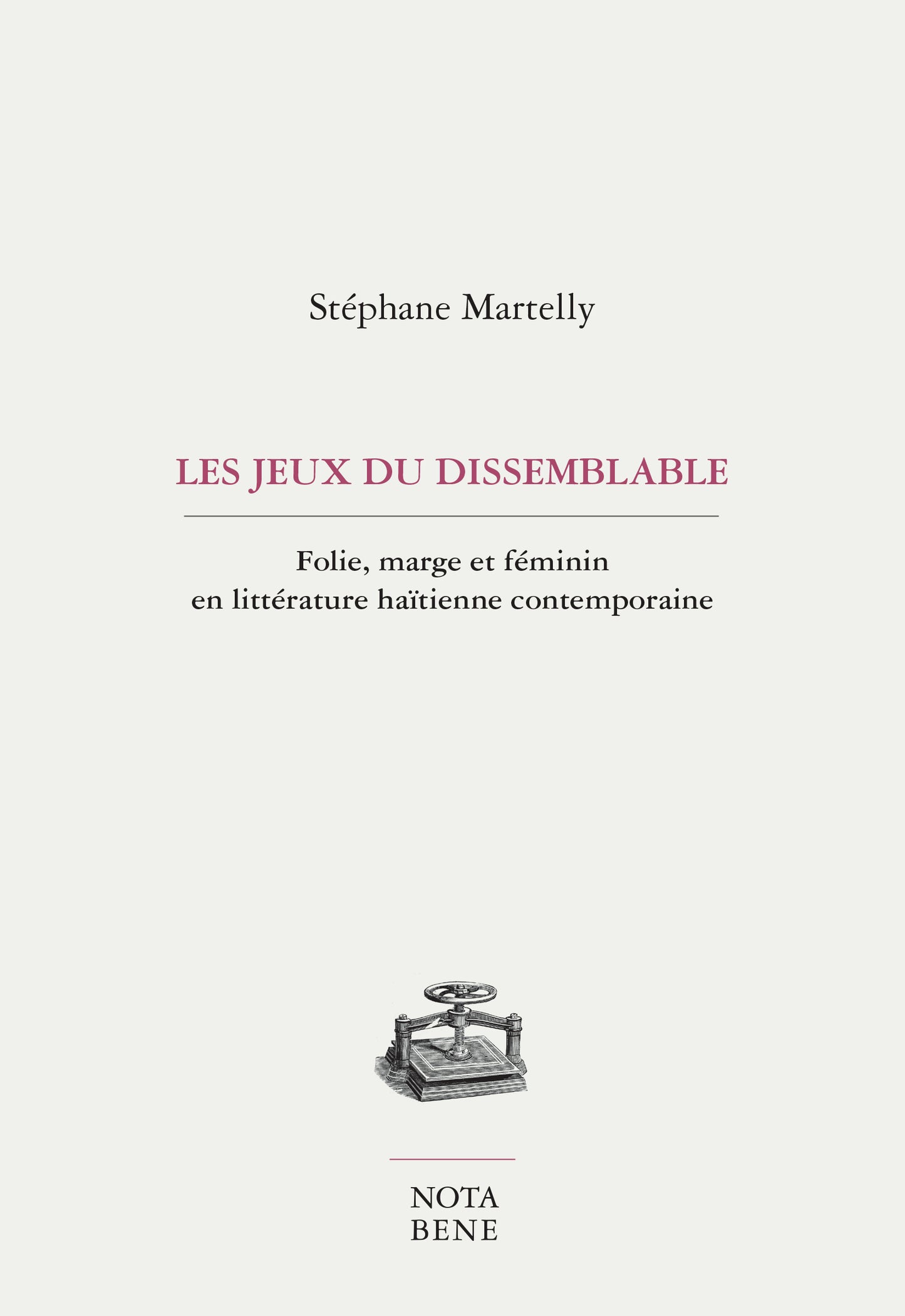 Les jeux du dissemblable. Folie, marge et féminin en littérature haïtienne contemporaine