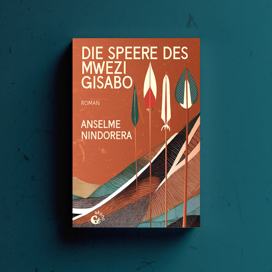 Die Speere des Mwezi Gisabo