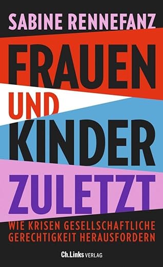 Frauen und Kinder: zuletzt Wie Krisen gesellschaftliche Gerechtigkeit herausfordern