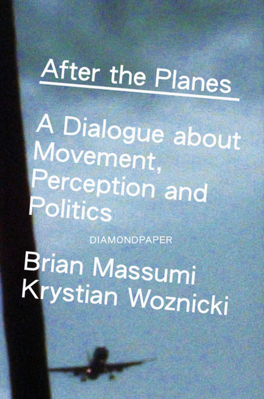 After the planes, a Dialogue about Movement, Perception and Politics