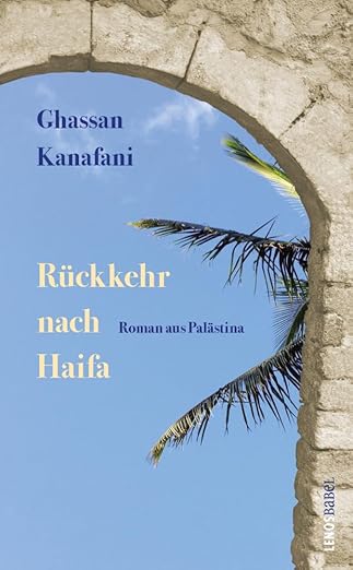 Rückkehr nach Haifa: Roman aus Palästina