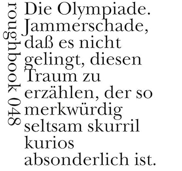 Die Olympiade. Jammerschade, daß es nicht gelingt...