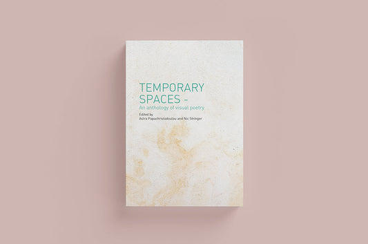 Temporary Spaces, An Anthology of Visual Poetry