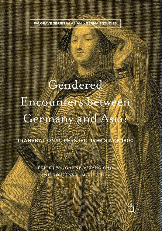 Gendered Encounters between Germany and Asia: Transnational Perspectives since 1800