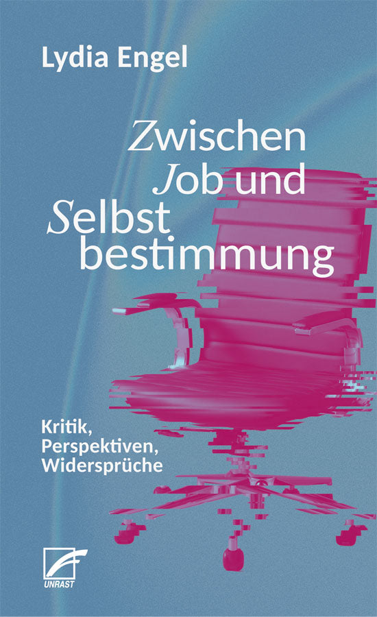 Zwischen Job und Selbstbestimmung Kritik, Perspektiven, Widersprüche