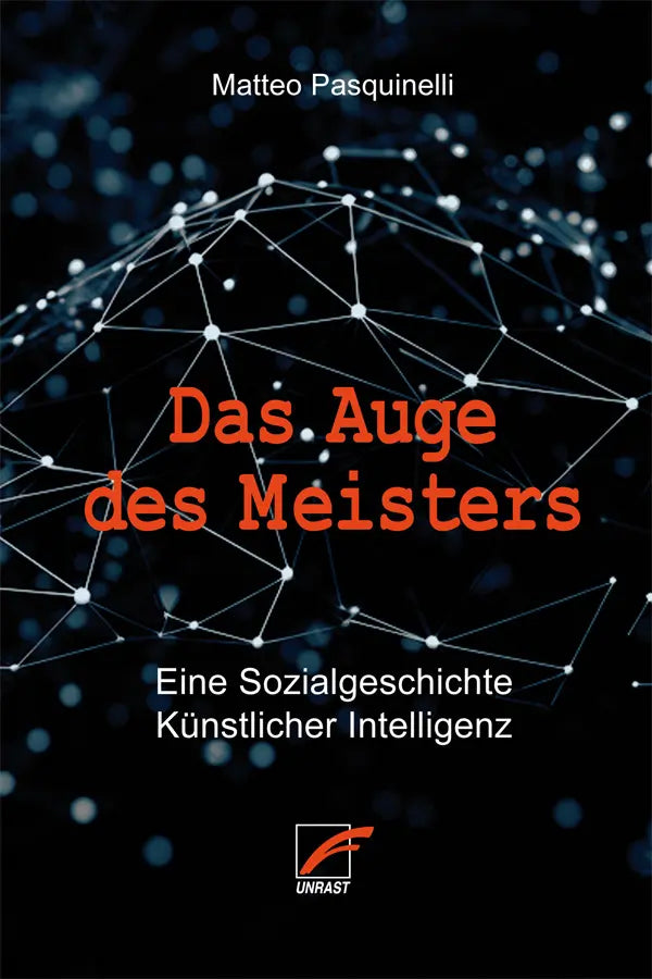 Das Auge des Meisters Eine Sozialgeschichte Künstlicher Intelligenz
