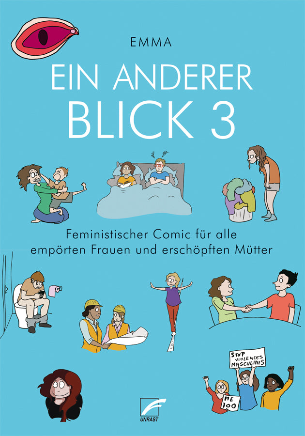 Ein anderer Blick 3: Feministischer Comic für alle empörten Frauen und erschöpften Mütter