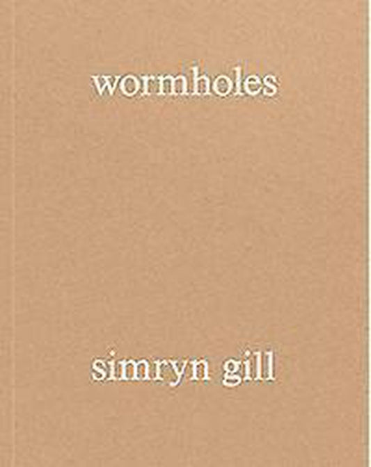Simryn Gill - Wormholes