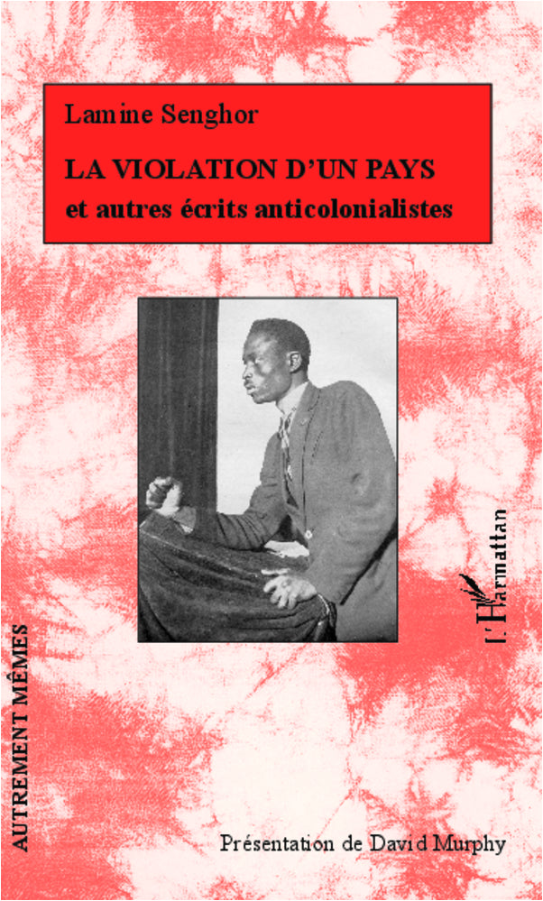 La violation d'un pays et autres écrits anticolonialistes by David Murphy (ed)
