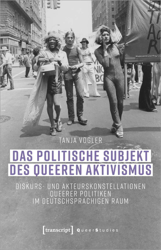 Das Politische Subjekt des queeren aktivismus