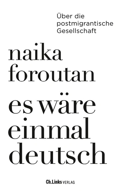 Es wäre einmal deutsch. Über die postmigrantische Gesellschaft