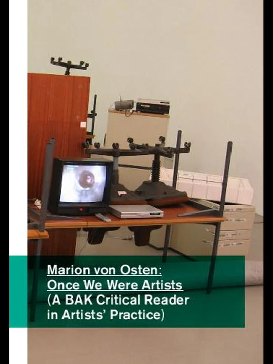Once We Were Artists (A BAK Critical Reader in Artists' Practice)