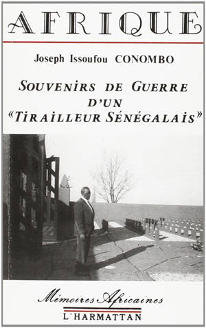 AFRIQUE Souvenirs de guerre d'un tirailleur sénégalais
