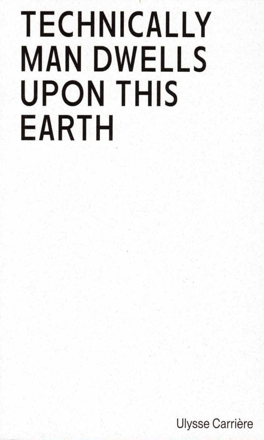 Technically man dwells upon this earth