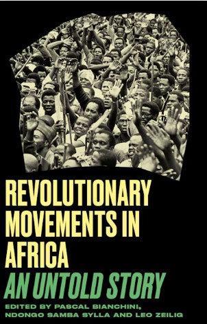 Revolutionary Movements in Africa An Untold Story