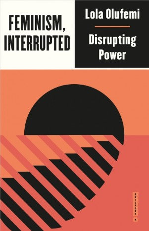 Feminism, Interrupted Disrupting Power