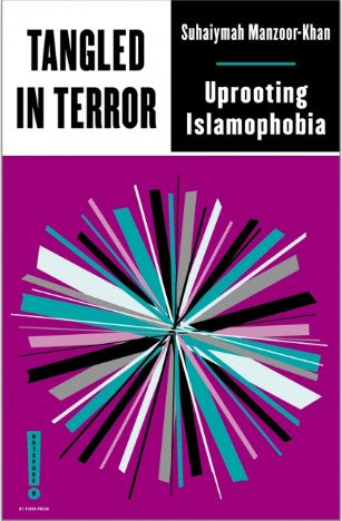 Tangled in Terror Uprooting Islamophobia