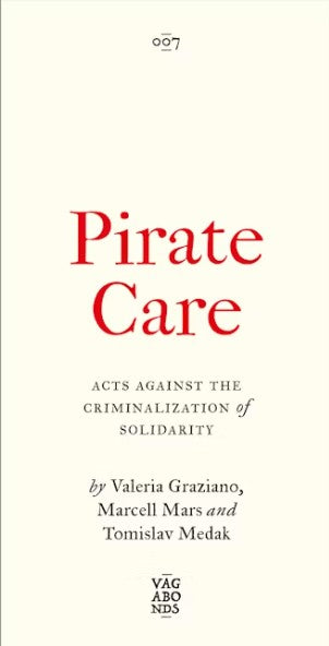 Pirate Care Acts Against the Criminalization of Solidarity