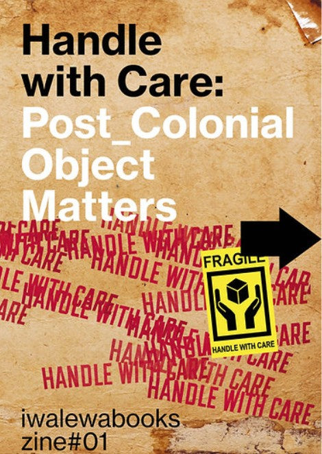 Handle with Care: Post_Colonial Object Matters
