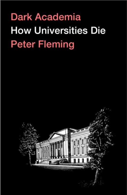 Dark Academia How Universities Die