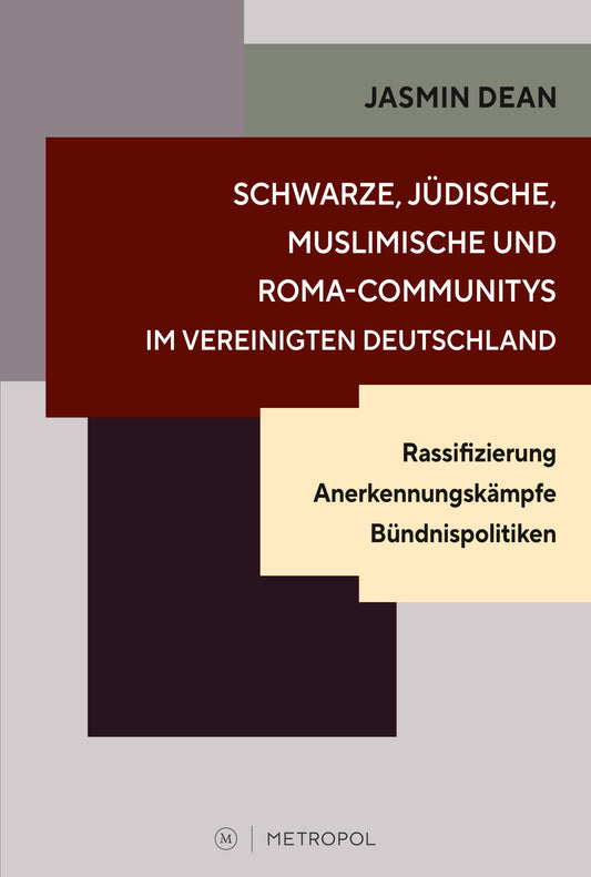 Schwarze, jüdische, muslimische und Roma-Communitys im vereinigten Deutschland. Rassifizierung – Anerkennungskämpfe – Bündnispolitiken