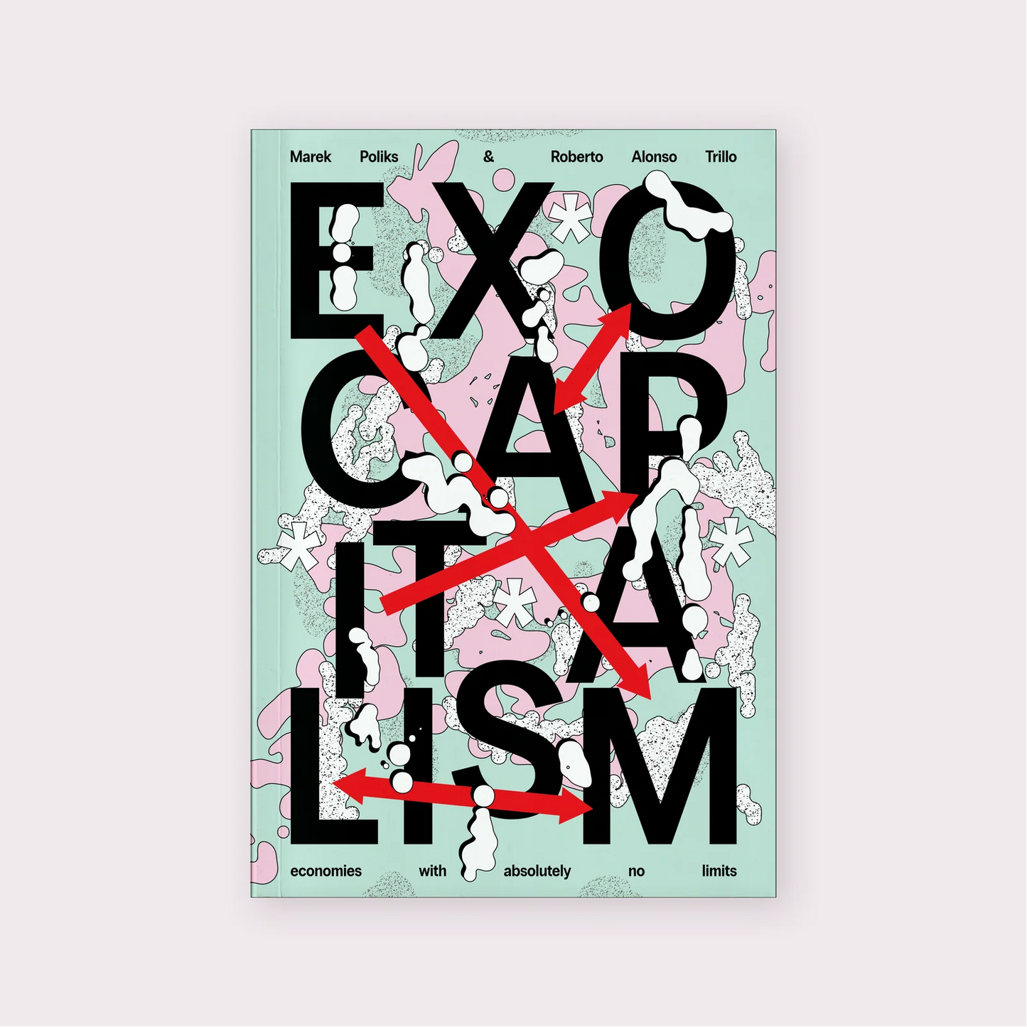 Exocapitalism: Economies with absolutely no limits