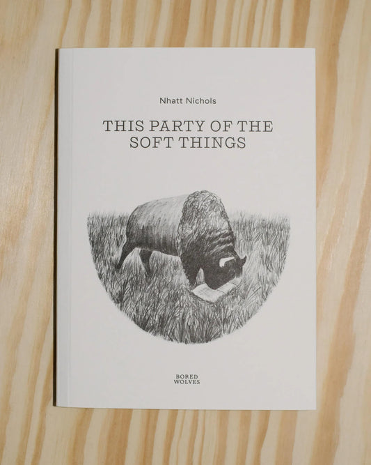 This Party of the Soft Things by Nhatt Nichols