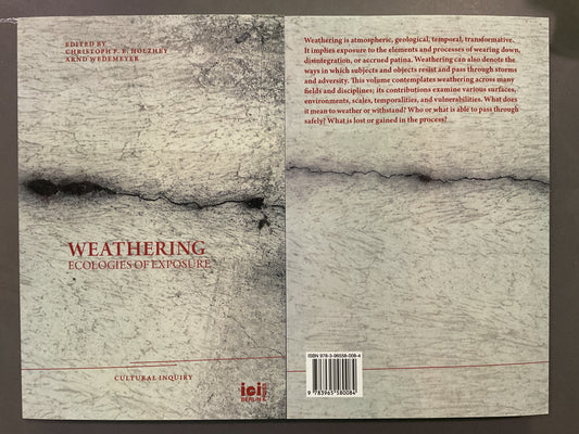 Weathering, Ecologies of Exposure