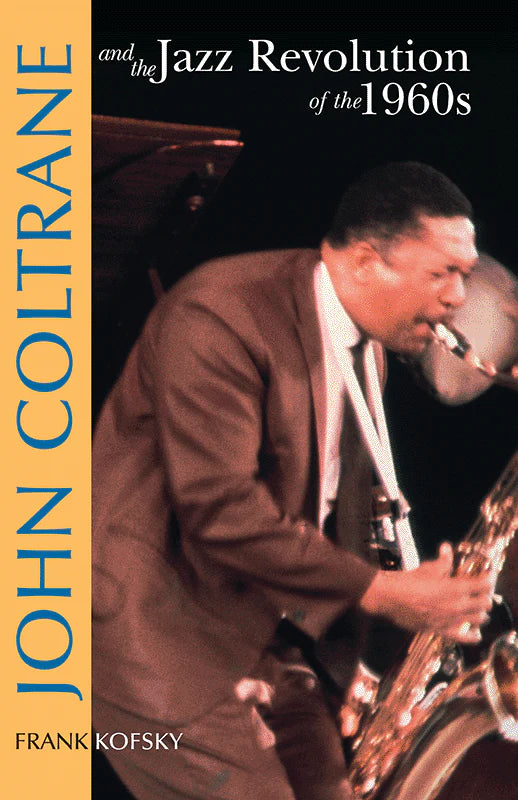 JOHN COLTRANE AND THE JAZZ REVOLUTION OF THE 1960S