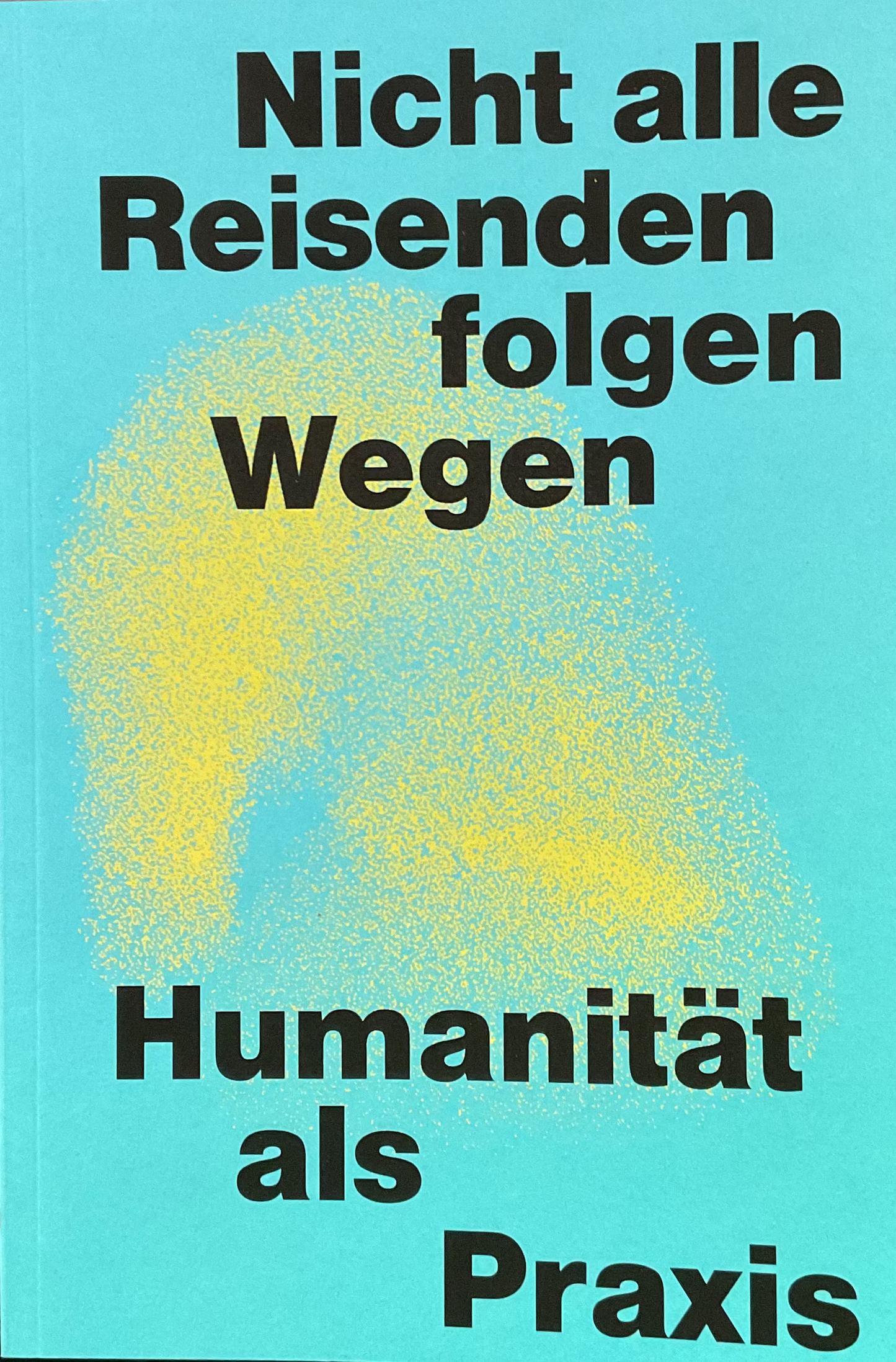 Nicht alle Reisenden folgen Wegen