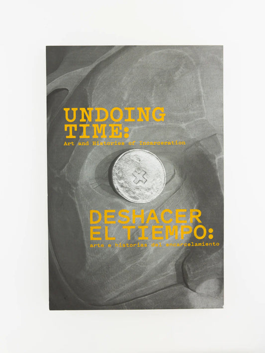 Undoing Time: Art & Histories of Incarceration
