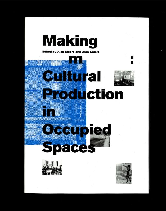 Making Room: Cultural Production in Occupied Spaces