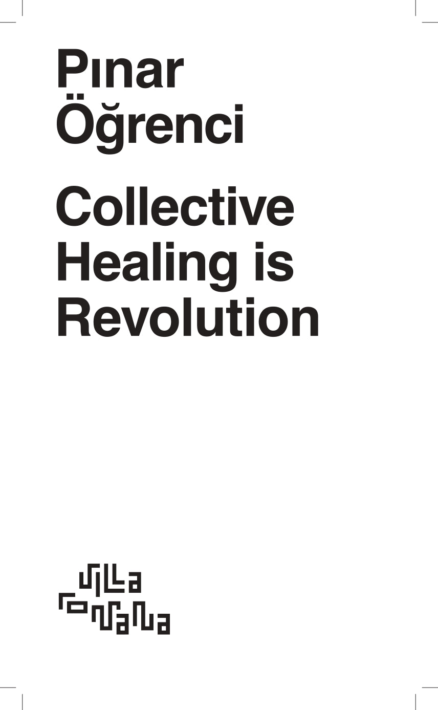 Pınar Öğrenci Collective Healing is Revolution