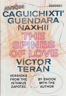 CA GUICHI XTI’ GUENDA RANAXHII / The Spines of Love