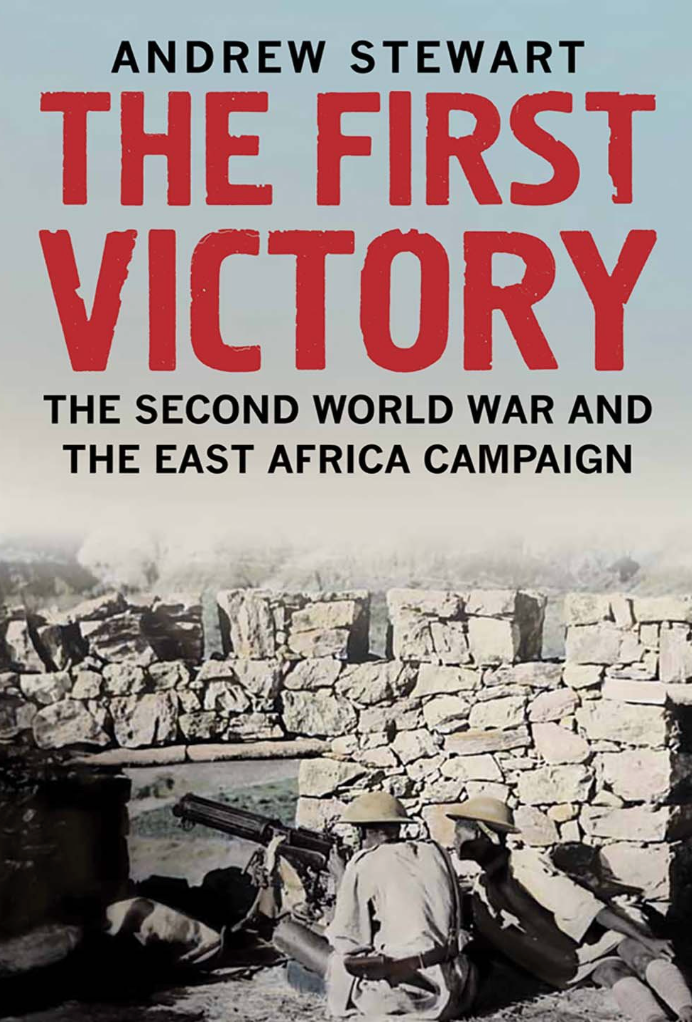 The First Victory - The Second World War and the East Africa Campaign