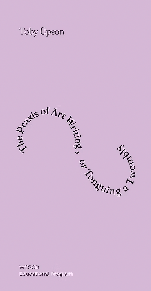 The Praxis of Art Writing, or Tonguing a Twombly