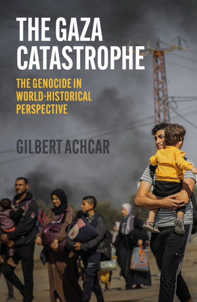 The Gaza Catastrophe, The Genocide in World-Historical Perspective
