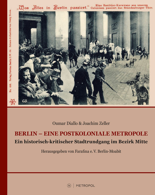 Berlin – Eine postkoloniale Metropole. Ein historisch-kritischer Stadtrundgang im Bezirk Mitte