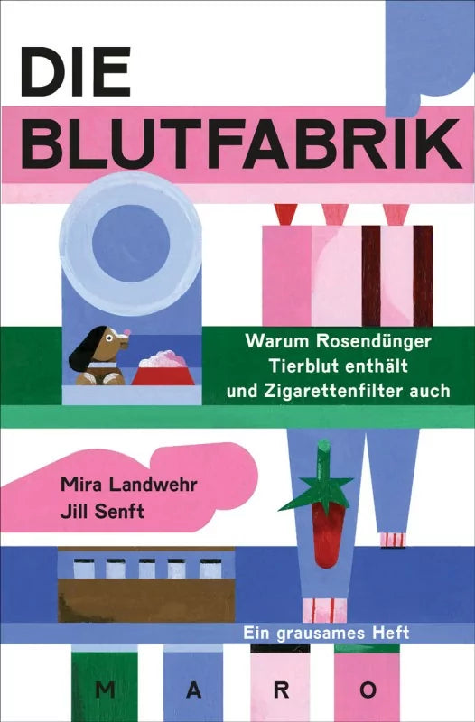 Die Blutfabrik Warum Rosendünger Tierblut enthält und Zigarettenfilter auch